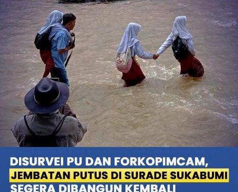 Forkopimcam Surade & PU Kabupaten Sukabumi Survei jembatan putus di Surade, akan segera dibangun kembali