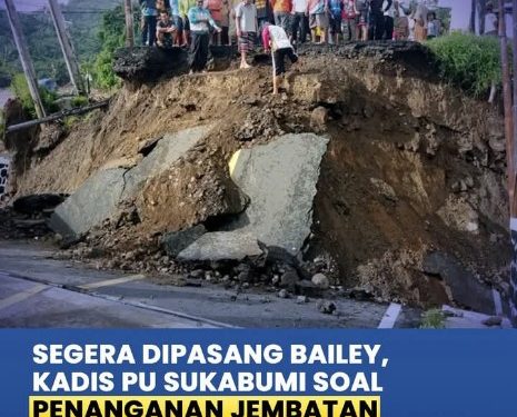 Kadis PU Kab. Sukabumi berencana pasang jembatan sementara di atas jembatan Bojongkopo