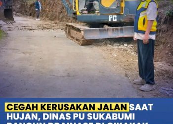 CEGAH KERUSAKAN JALAN SAAT HUJAN, DINAS PU SUKABUMI BANGUN DRAINASE DI CIKAKAK