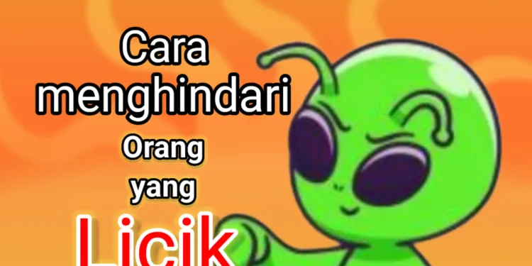 Trik menghadapi orang licik