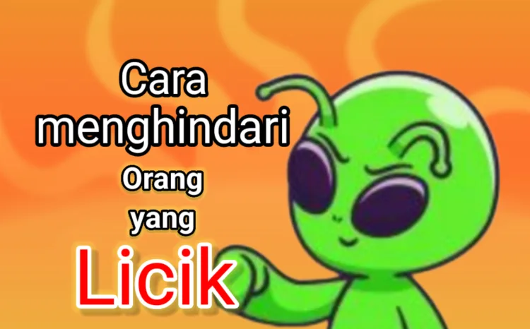 Trik menghadapi orang licik