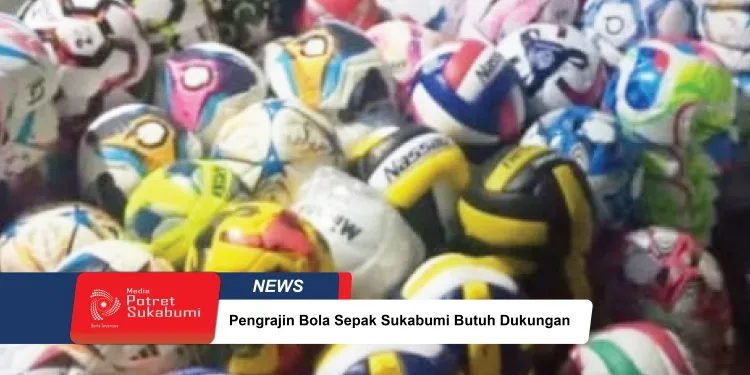 Pengrajin Bola Sepak Sukabumi
