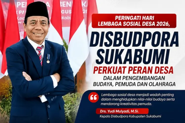 Peringati Hari Lembaga Sosial Desa 2026, Disbudpora Sukabumi Dorong Potensi Desa