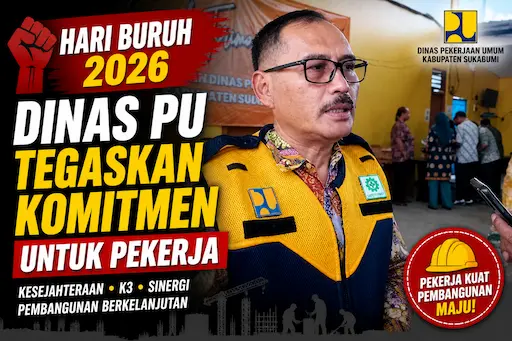 Momentum Hari Buruh 2026, Dinas PU Sukabumi Tegaskan Komitmen Kesejahteraan Pekerja