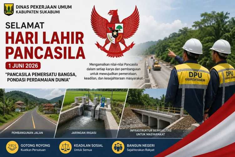 DPU Kabupaten Sukabumi Wujudkan Nilai-Nilai Pancasila Melalui Pembangunan Infrastruktur yang Merata dan Berkelanjutan