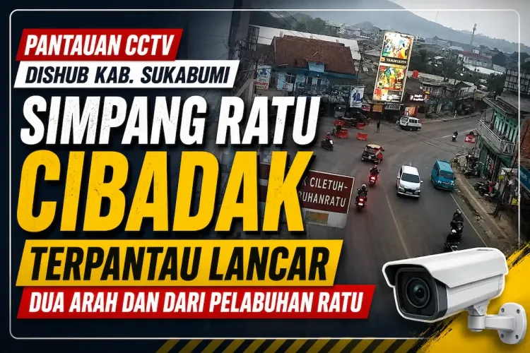 Pantauan CCTV Dishub Kabupaten Sukabumi: Arus Lalu Lintas di Simpang Ratu Cibadak Terpantau Lancar