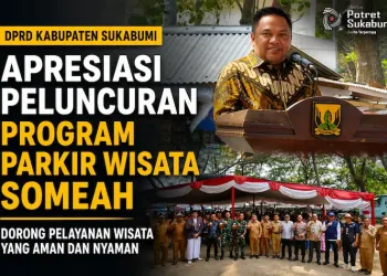 DPRD Kabupaten Sukabumi Apresiasi Peluncuran Program Parkir Wisata SOMEAH, Dorong Pelayanan Wisata yang Aman dan Nyaman