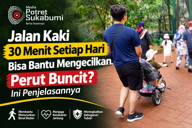 Jalan Kaki 30 Menit Setiap Hari Bisa Bantu Mengecilkan Perut Buncit? Ini Penjelasannya